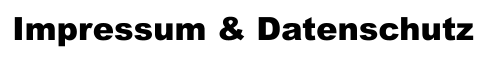 Impressum & Datenschutz