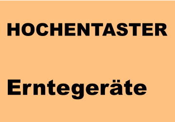 HOCHENTASTER  Erntegeräte